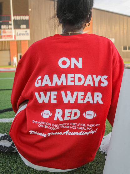 GAMEDAYS WE WEAR RED SWEATSHIRT (FRONT + BACK)